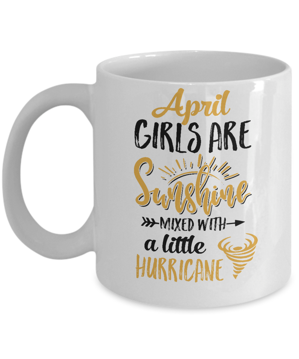 April Girls Sunshine Mixed With A Little Hurricane Birthday Mug