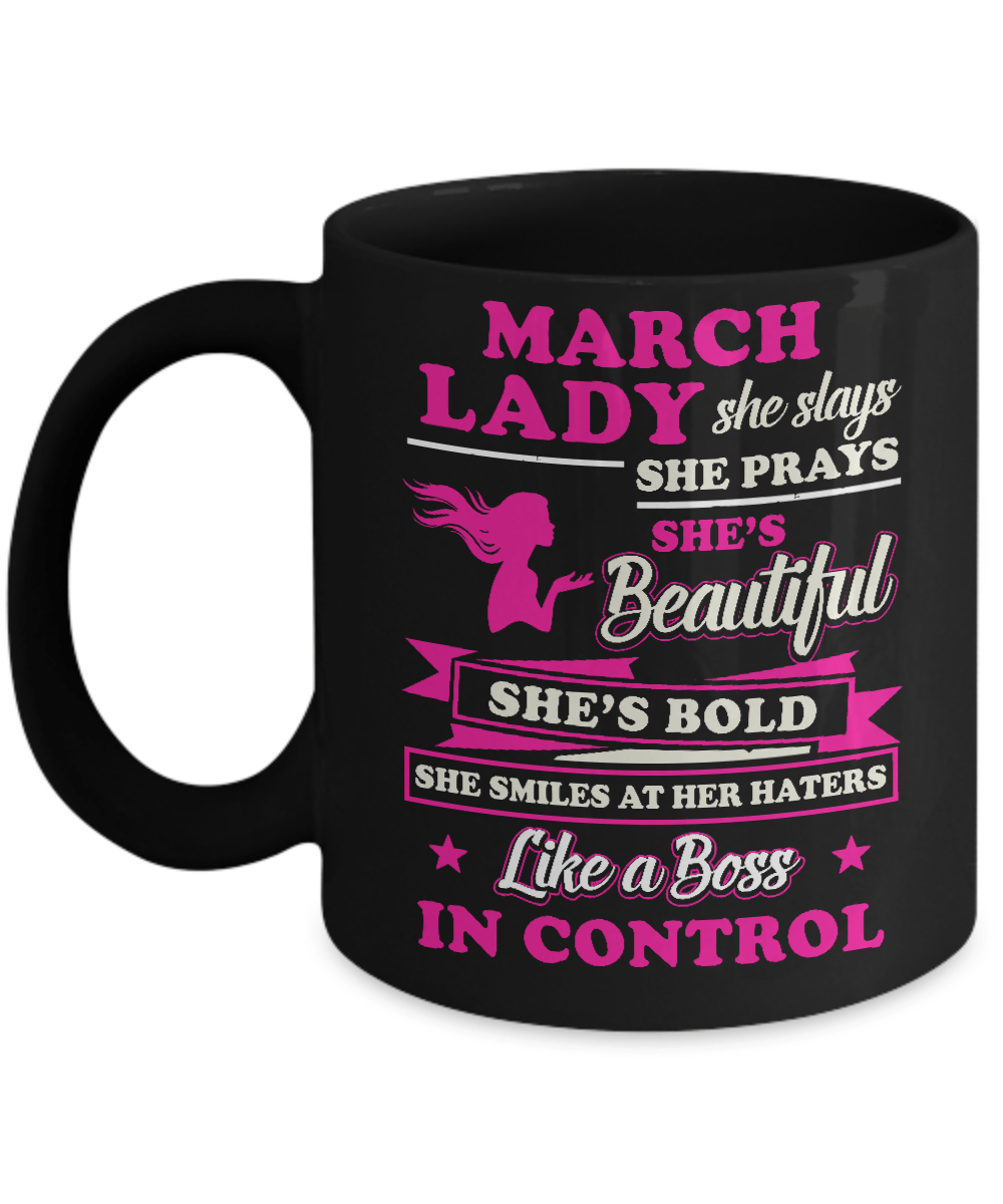 March Lady She Slays She Prays She's Beautiful She's Bold Mug-Coffee Mug-11oz Mug-Black