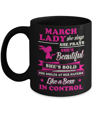 March Lady She Slays She Prays She's Beautiful She's Bold Mug-Coffee Mug-11oz Mug-Black