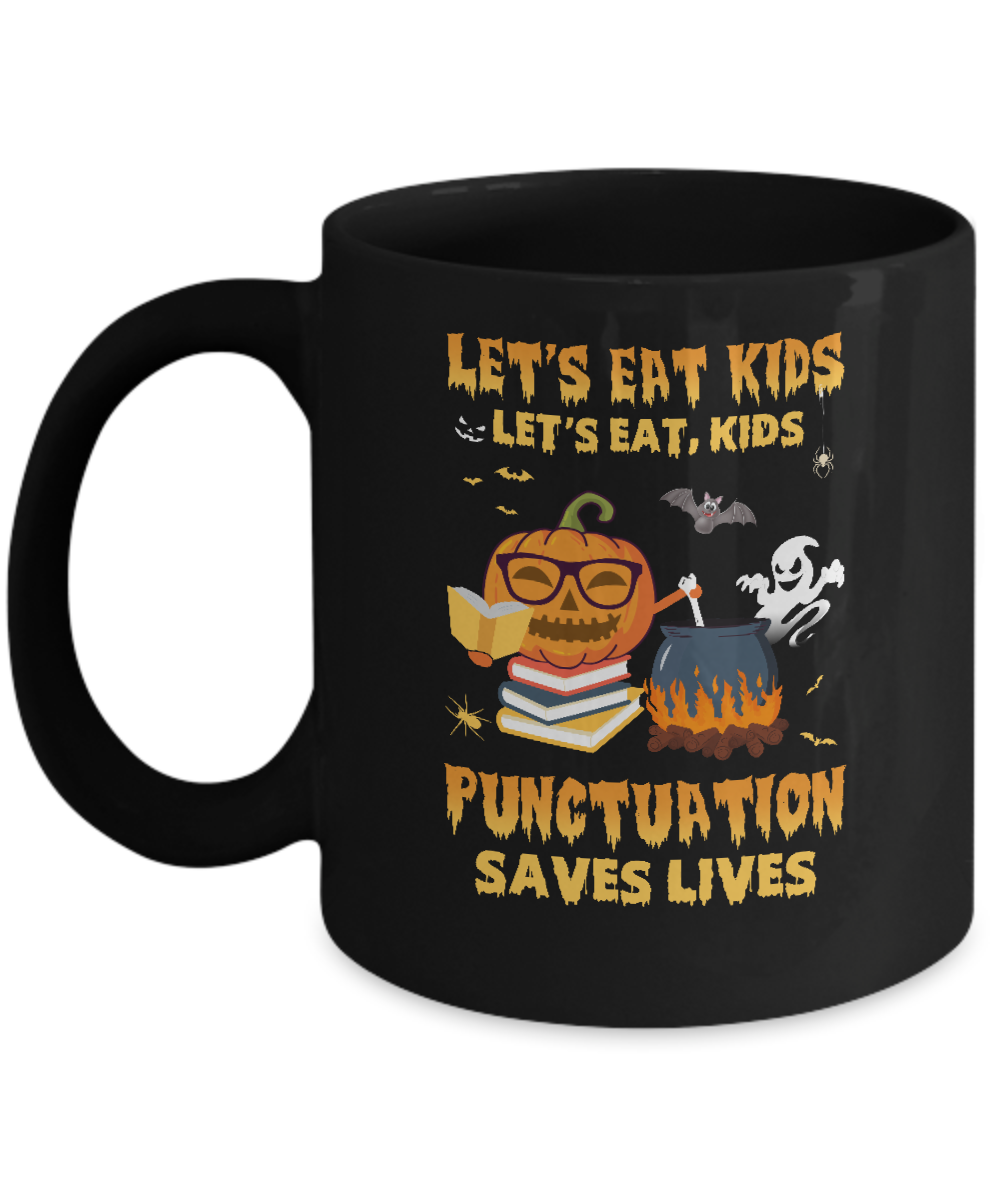 Let's Eat Kids Punctuation Saves Lives Teacher Halloween Mug-Coffee Mug-11oz Mug-Black