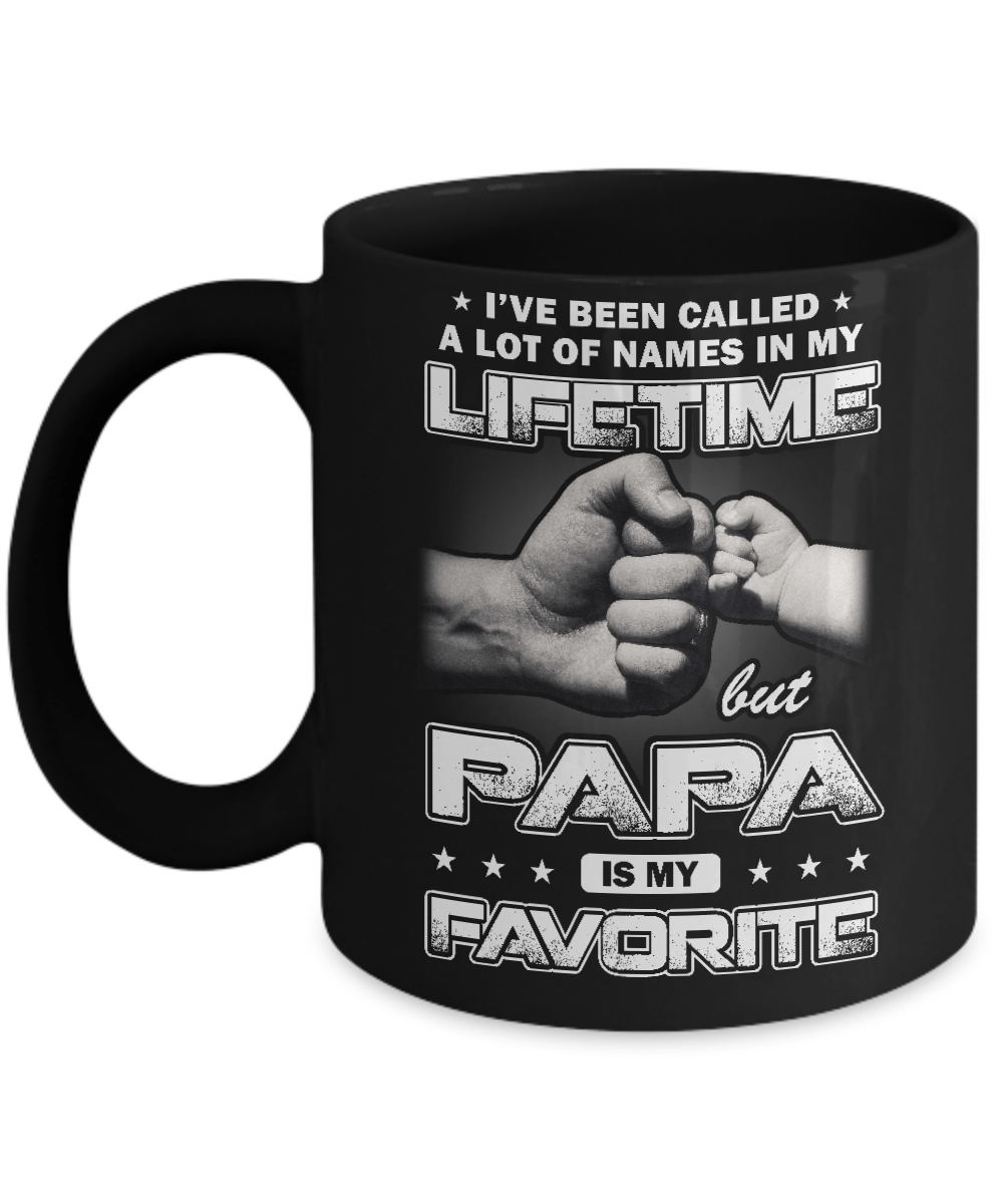 I've Been Called A Lot Of Names But Papa Is My Favorite Mug-Coffee Mug-11oz Mug-Black