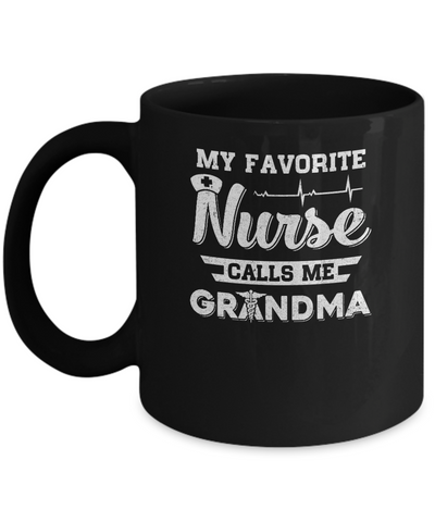 My Favorite Nurse Calls Me Grandma Mothers Day Gift Mug-Coffee Mug-11oz Mug-Black