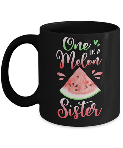 One In A Melon Sister Watermelon Funny Birthday Gifts Mug-Coffee Mug-11oz Mug-Black
