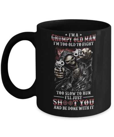 I'm A Grumpy Old Man I'm Too Old To Fight Fathers Day Mug-Coffee Mug-11oz Mug-Black