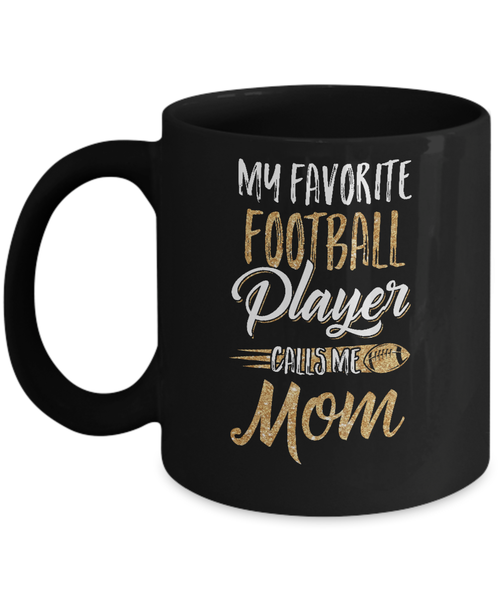 My Favorite Football Player Calls Me Mom Gifts Mug-Coffee Mug-11oz Mug-Black