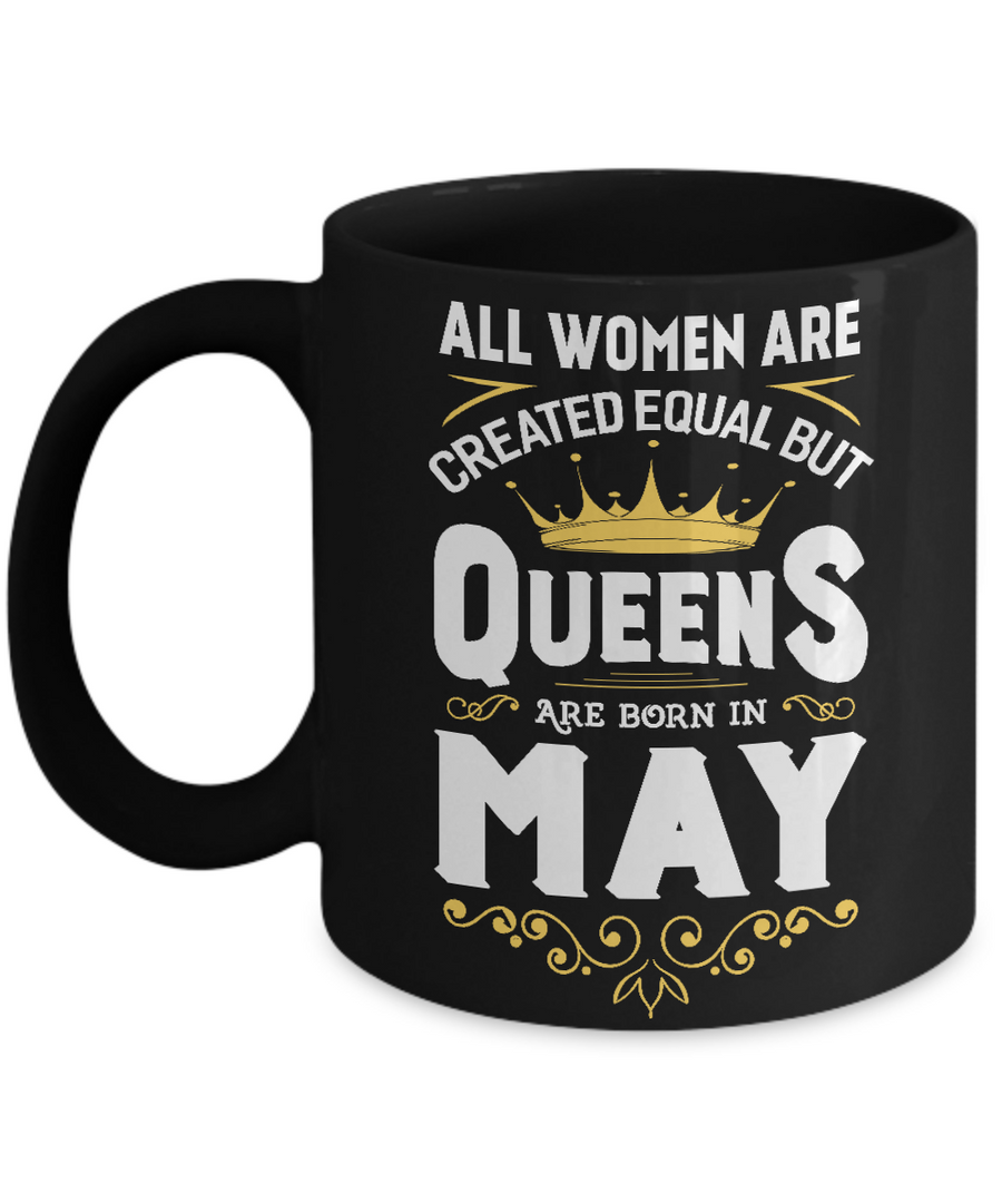 All Women Are Created Equal But Queens Are Born In May Mug-Coffee Mug-11oz Mug-Black