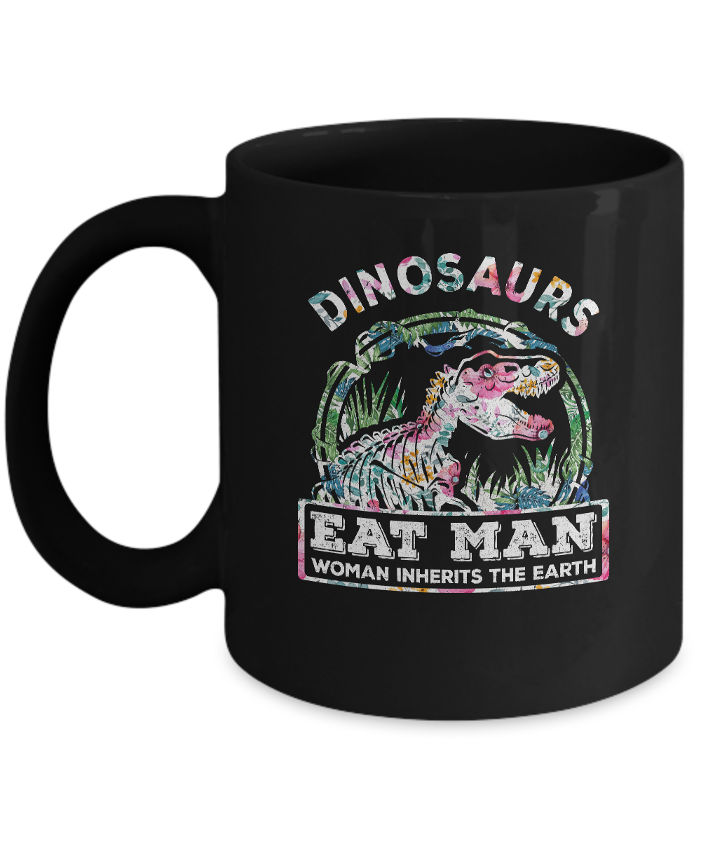 Funny Dinosaurs Eat Man Woman Inherits The Earth Mug