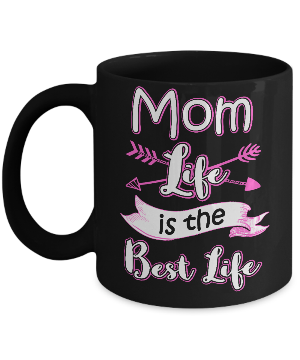 Mom Life Is The Best Life Mug-Coffee Mug-11oz Mug-Black