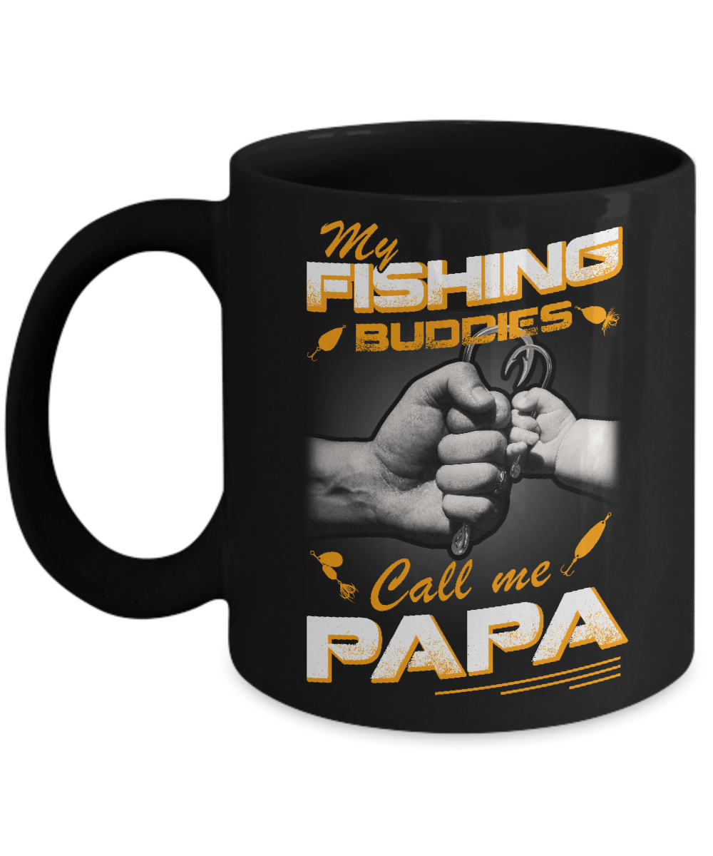 My Fishing Buddies Call Me Papa Mug-Coffee Mug-11oz Mug-Black
