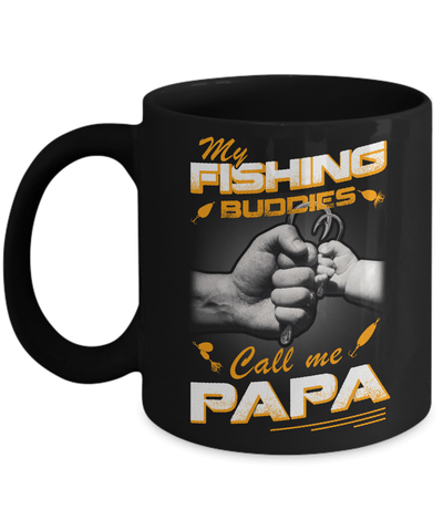 My Fishing Buddies Call Me Papa Mug-Coffee Mug-11oz Mug-Black