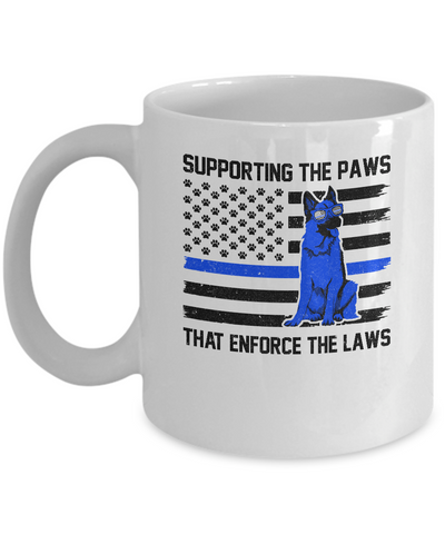 Supporting The Paws That Enforce The Laws Police Paw Dog Mug-Coffee Mug-11oz Mug-White