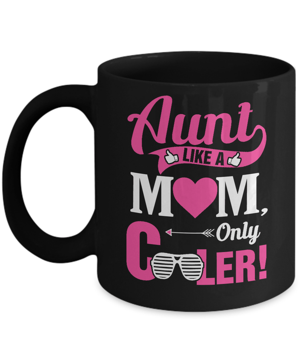 Aunt Like A Mom Only Cooler Mug-Coffee Mug-11oz Mug-Black