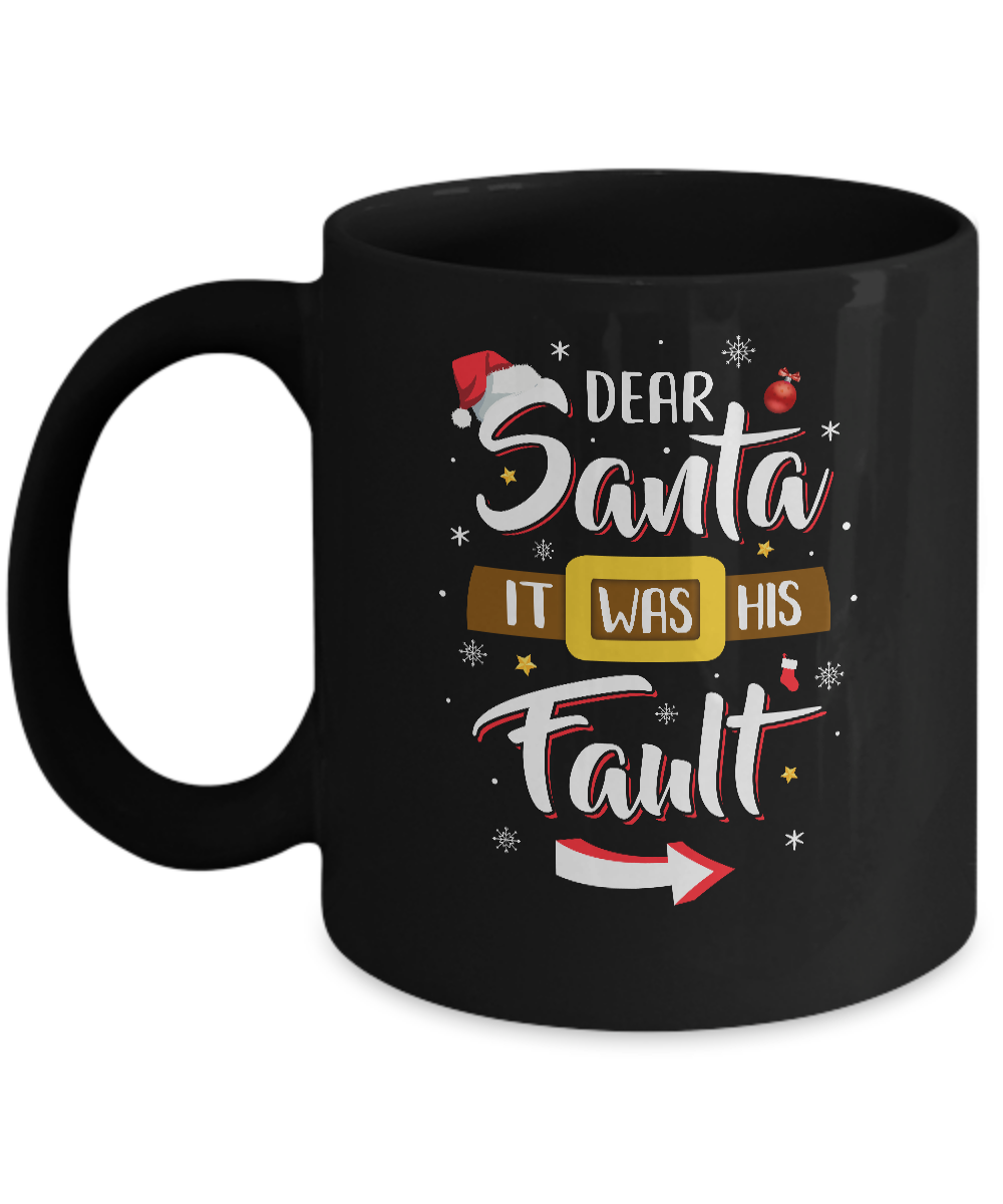 Funny Christmas Couples Dear Santa It Was His Fault Mug-Coffee Mug-11oz Mug-Black