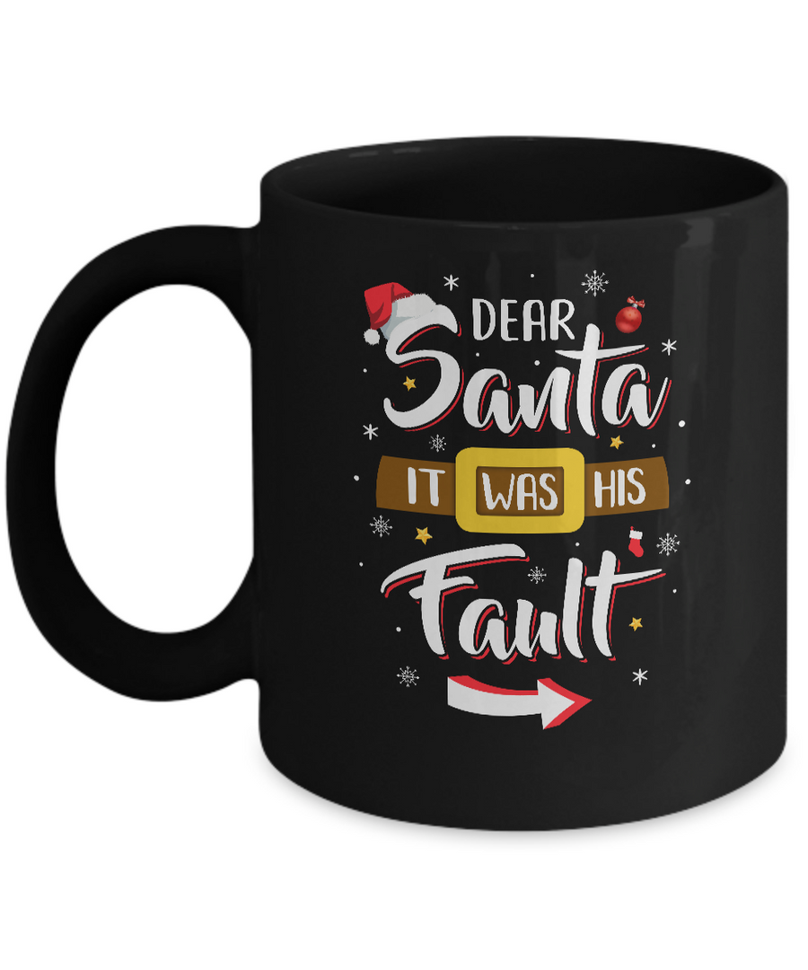 Funny Christmas Couples Dear Santa It Was His Fault Mug-Coffee Mug-11oz Mug-Black