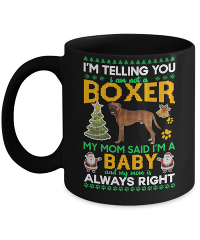 I Am Not A Boxer My Mom Said I'm A Baby Mug-Coffee Mug-11oz Mug-Black