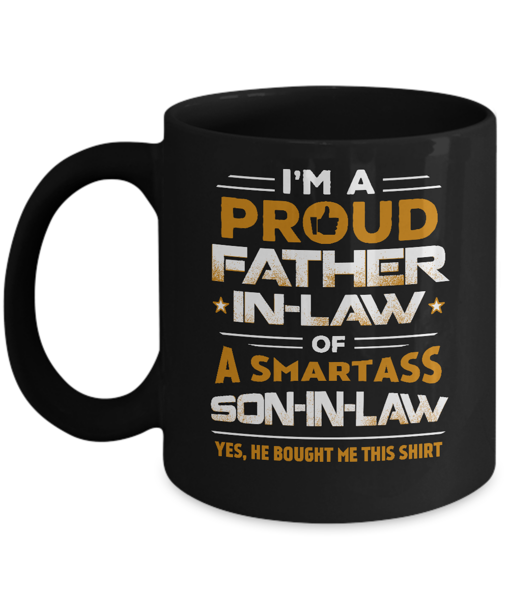 Proud Father-In-Law Of A Smartass Son-In-Law Mug-Coffee Mug-11oz Mug-Black