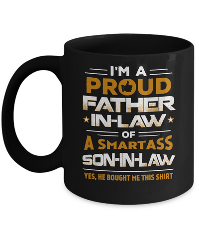 Proud Father-In-Law Of A Smartass Son-In-Law Mug-Coffee Mug-11oz Mug-Black