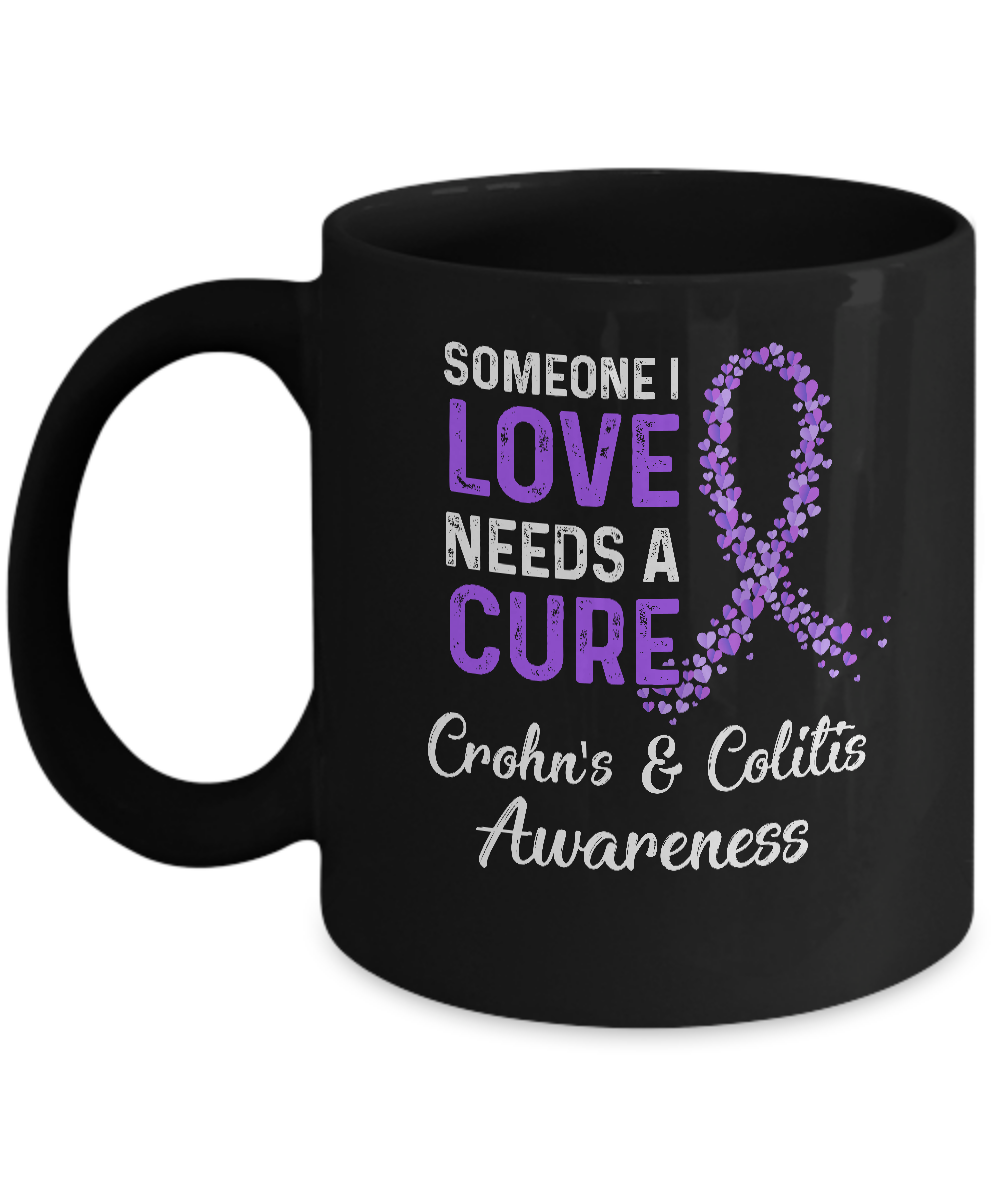 Someone I Love Needs Cure Crohn's And Colitis Awareness Mug