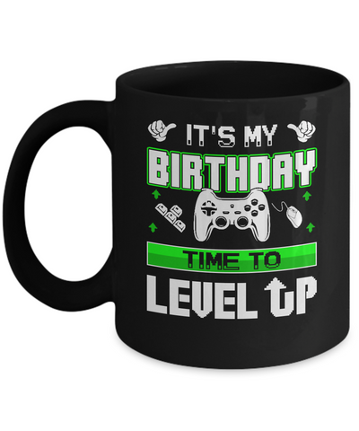 It's My Birthday Time To Level Up Mug-Coffee Mug-11oz Mug-Black