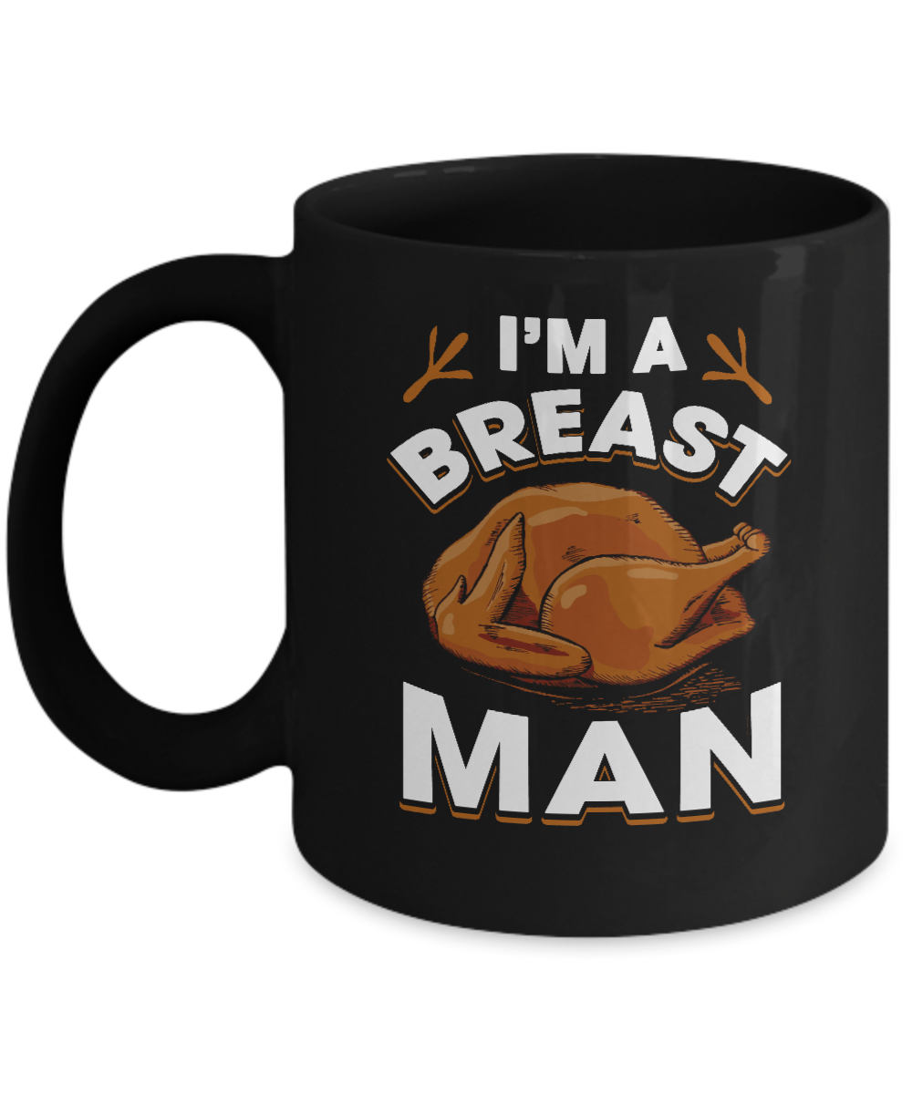 I'm A Breast Man Funny Thanksgiving Turkey Mug