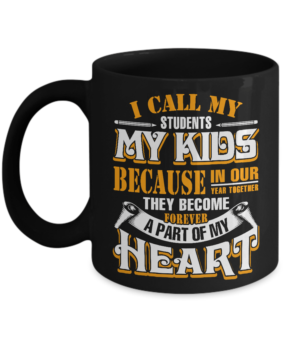 I Call My Students My Kids Mug-Coffee Mug-11oz Mug-Black