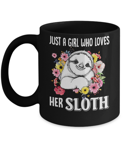 Just A Girl Who Loves Her Sloth Mug-Coffee Mug-11oz Mug-Black