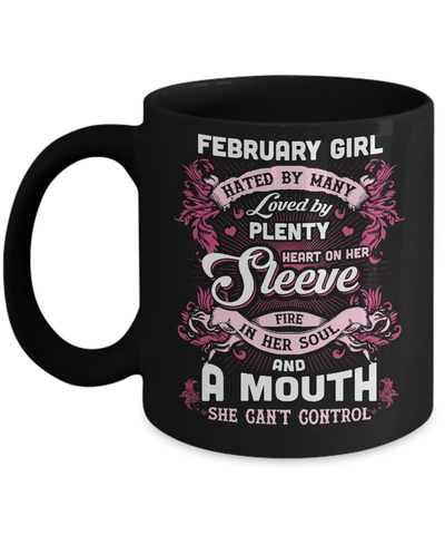 February Girl Hated By Many Loved By Plenty Heart On Her Sleeve Mug-Coffee Mug-11oz Mug-Black