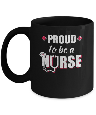 Proud To Be A Nurse Nursing Gift Mug-Coffee Mug-11oz Mug-Black