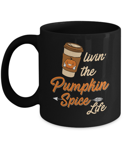 Livin' The Pumpkin Spice Life Mug-Coffee Mug-11oz Mug-Black