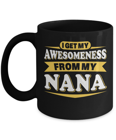 I Get My Awesomeness From My Nana Youth Mug-Coffee Mug-11oz Mug-Black
