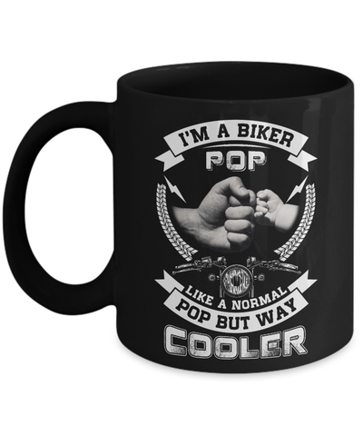 I'm A Biker Pop Like A Normal Pop But Way Cooler Mug-Coffee Mug-11oz Mug-Black