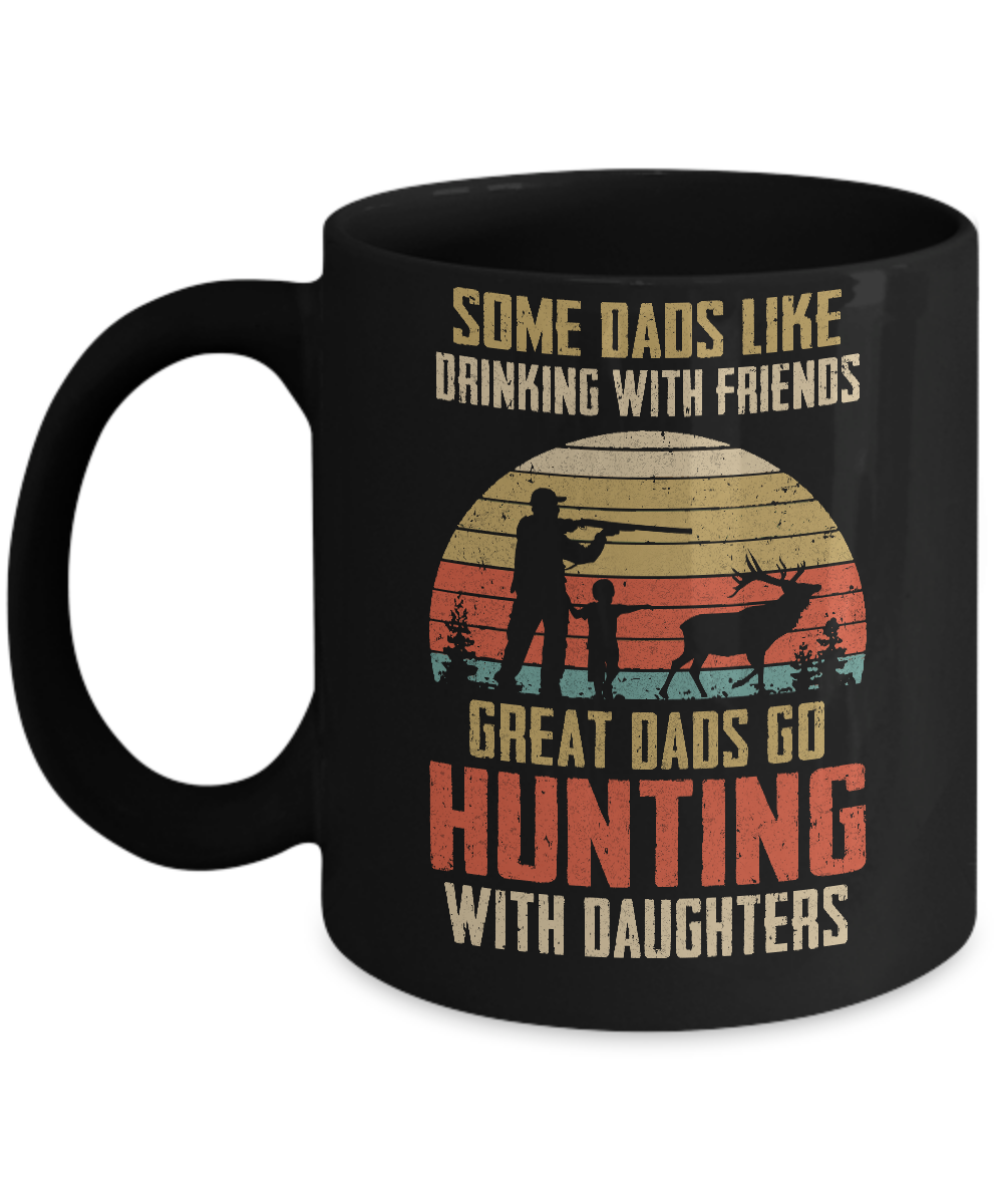 Dads Like Drinking Great Dads Go Hunting With Daughters Mug