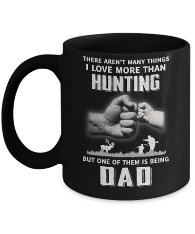 I Love More Than Hunting Being Dad Funny Fathers Day Mug-Coffee Mug-11oz Mug-Black
