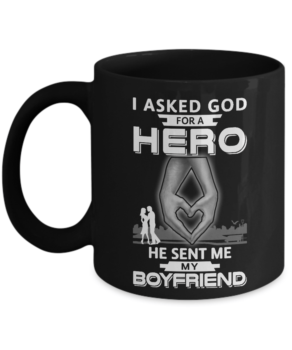 I Asked God For A Hero He Sent Me My Boyfriend Mug-Coffee Mug-11oz Mug-Black