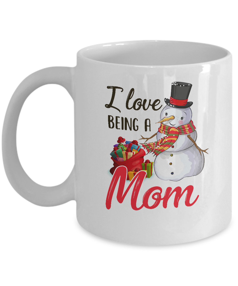 I Love Being A Mom Snowman Gift For Christmas Day Mug-Coffee Mug-11oz Mug-White