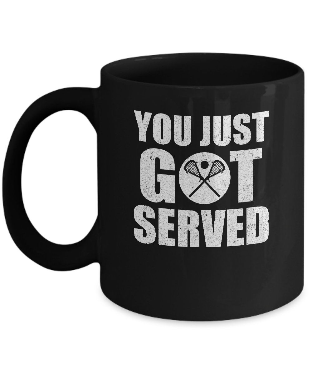 You Just Got Served Gifts For Lacrosse Lovers Mug-Coffee Mug-11oz Mug-Black