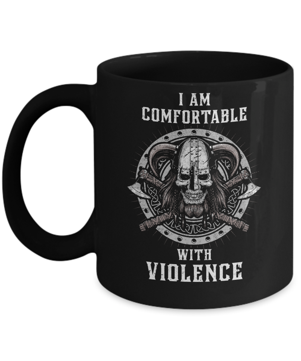 I Am Comfortable With Violence Valhalla Viking Mug