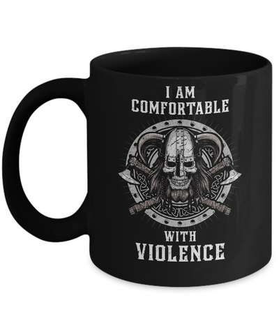 I Am Comfortable With Violence Valhalla Viking Mug-Coffee Mug-11oz Mug-Black