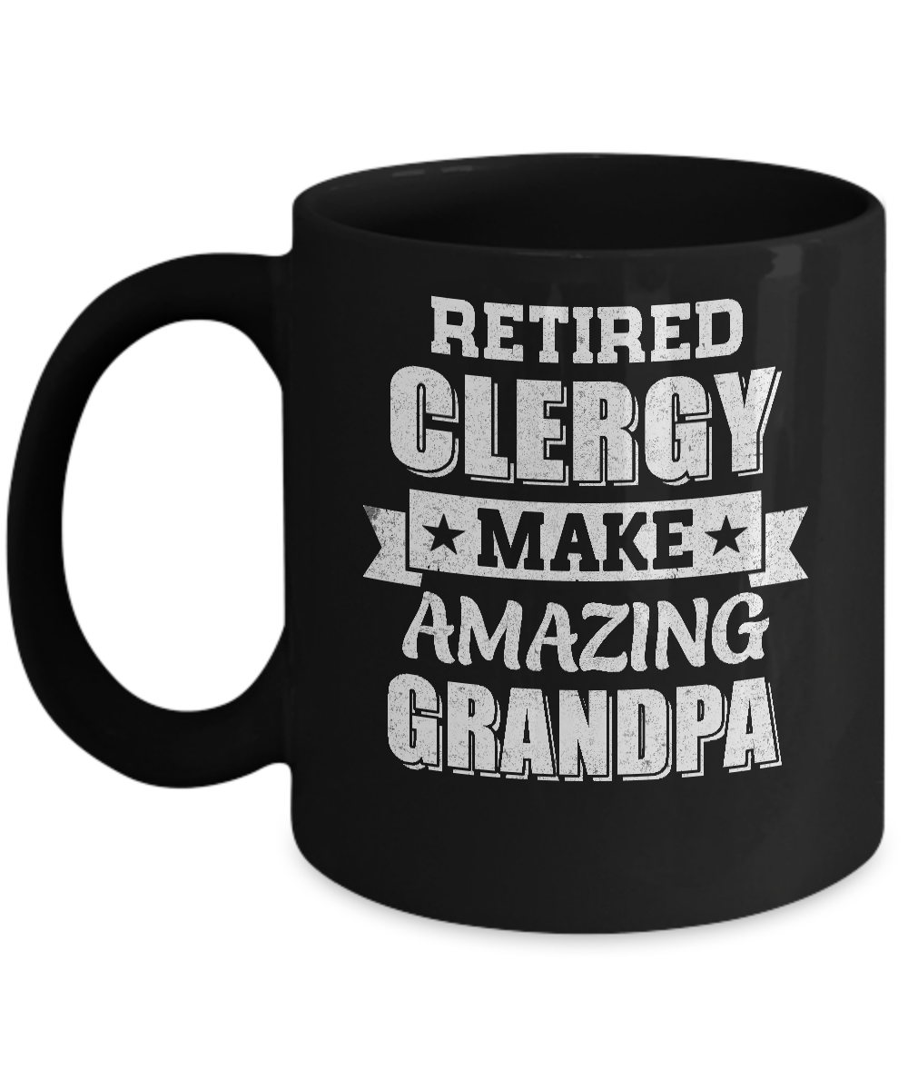 Funny Retired Clergy Make Amazing Grandpa Gifts Mug