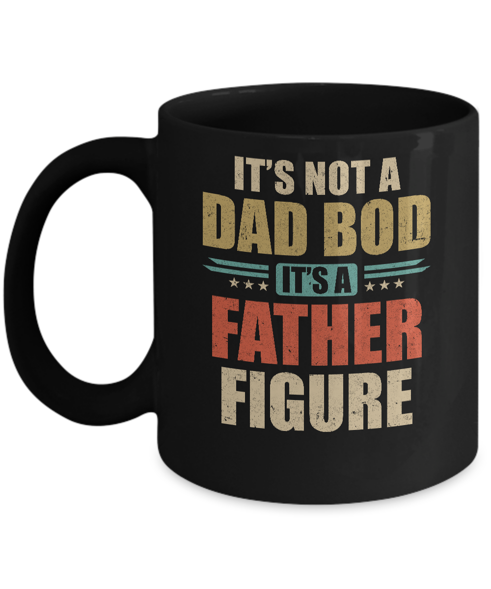 Vintage Dad Gift Its Not A Dad Bod Its A Father Figure Mug-Coffee Mug-11oz Mug-Black