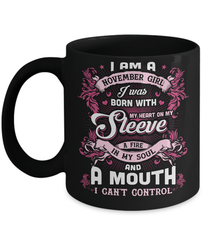 I Am A November Girl I Was Born With My Heart On My Sleeve Mug-Coffee Mug-11oz Mug-Black
