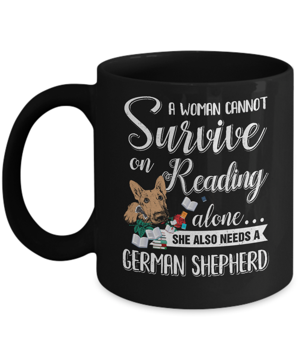 A Woman Cannot Survive On Reading Alone German Shepherd Mug-Coffee Mug-11oz Mug-Black