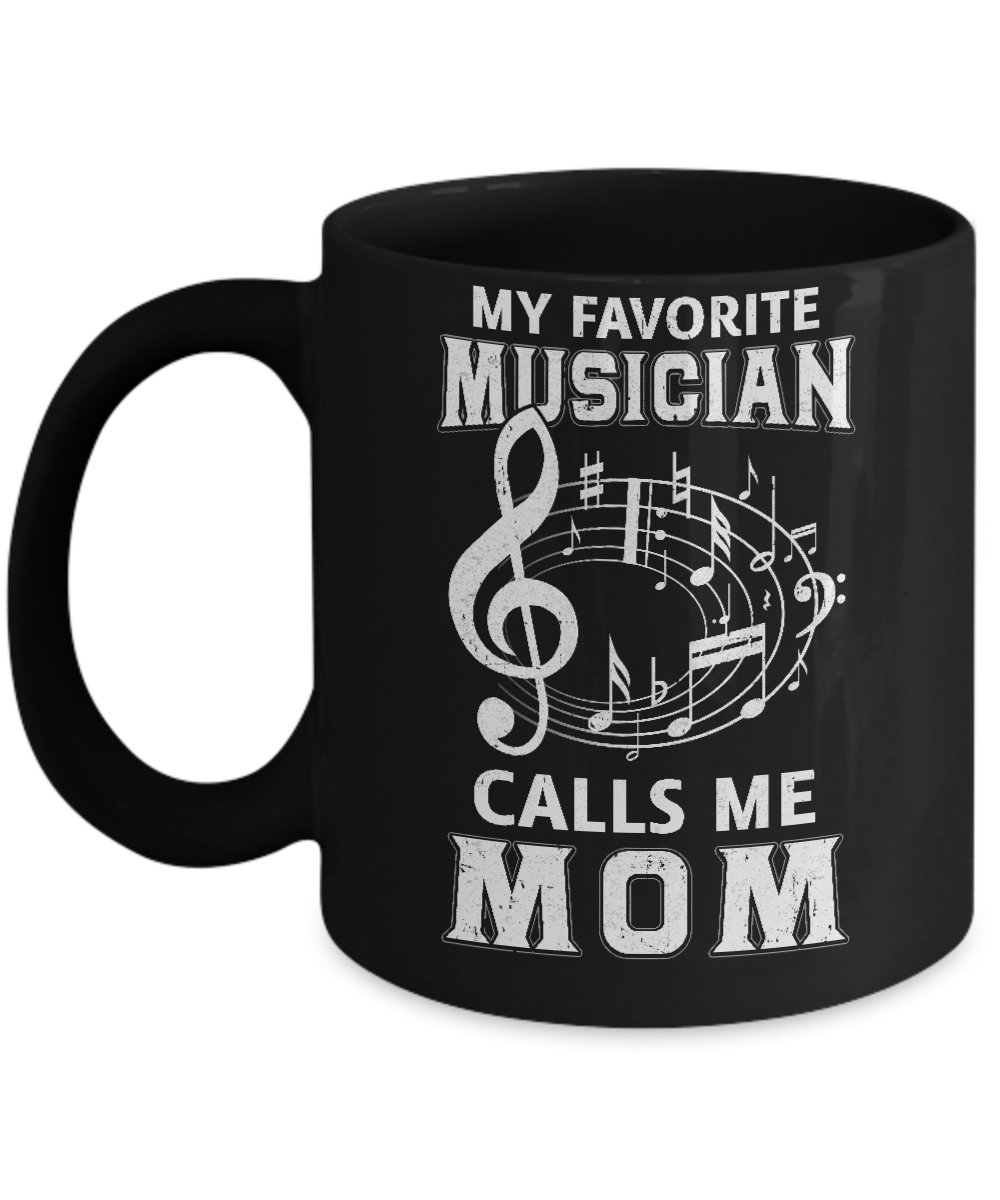 My Favorite Musican Calls Me Mom Mothers Day Mug-Coffee Mug-11oz Mug-Black