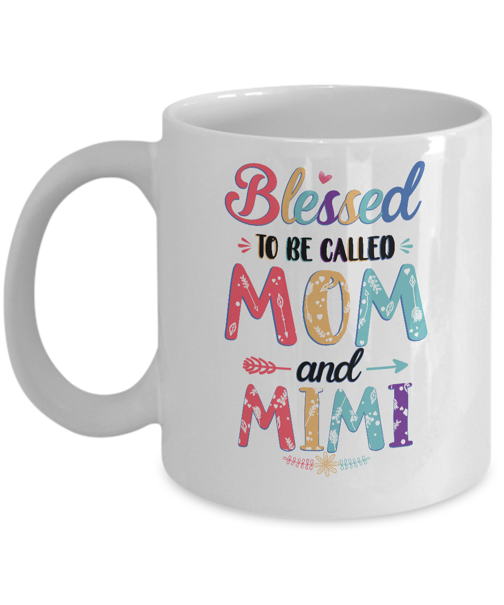 Blessed To Be Called Mom And Mimi Mothers Day Gift Mug-Coffee Mug-11oz Mug-White