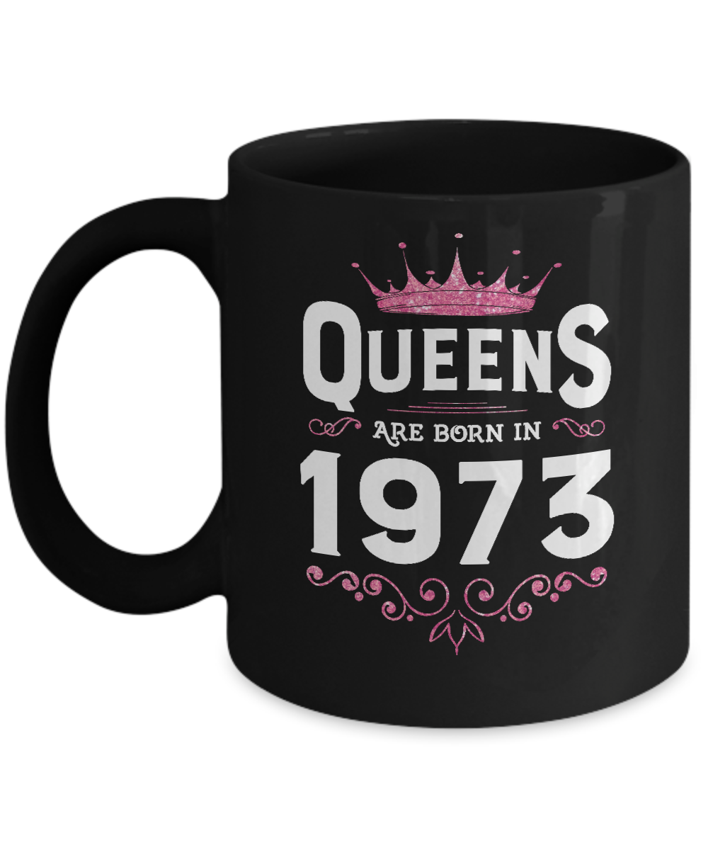 Queens Are Born In 1973 Birthday Gift-Coffee Mug-11oz Mug-Black