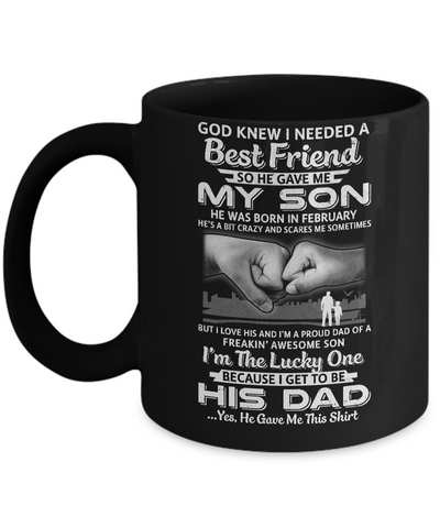 I Needed A Best Friend He Gave Me My Son February Dad Mug-Coffee Mug-11oz Mug-Black