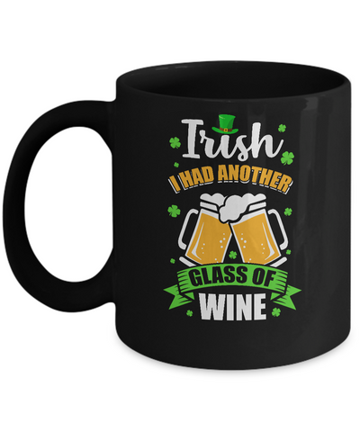 Irish I Had Another Glass Of Wine St Patricks Day Mug-Coffee Mug-11oz Mug-Black