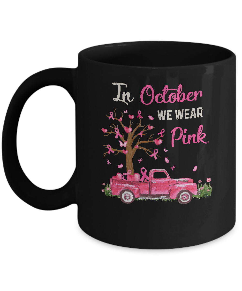 In October We Wear Pink Support Breast Cancer Awareness Mug