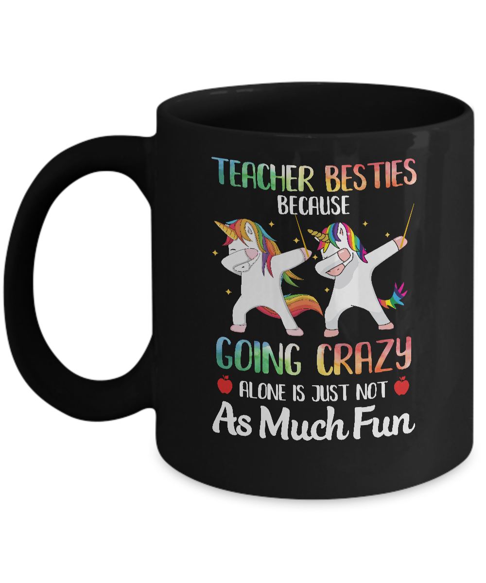 Teacher Besties Because Going Crazy Alone Is Not Fun Mug-Coffee Mug-11oz Mug-Black