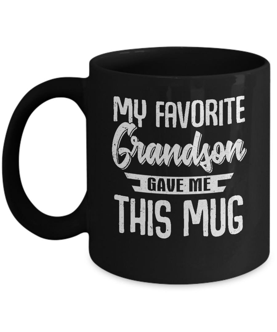 My Favorite Grandson Gave Me This Mug Grandfathers Grandmothers Day Mug-Coffee Mug-11oz Mug-Black